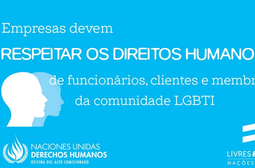  Avanço! ONU lança diretrizes para empresas respeitarem direitos das pessoas LGBTI