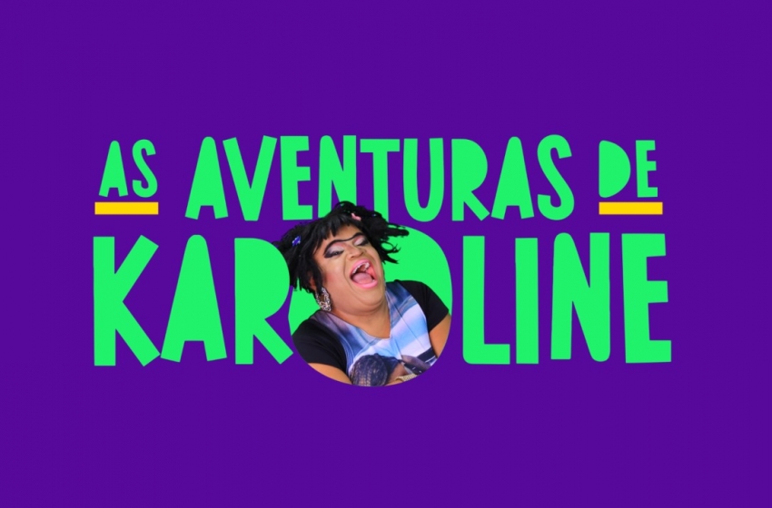  “As Aventuras De Karoline”: Pheeno estreia 1° programa de ficção com foco no humor de personagem LGBTQ+