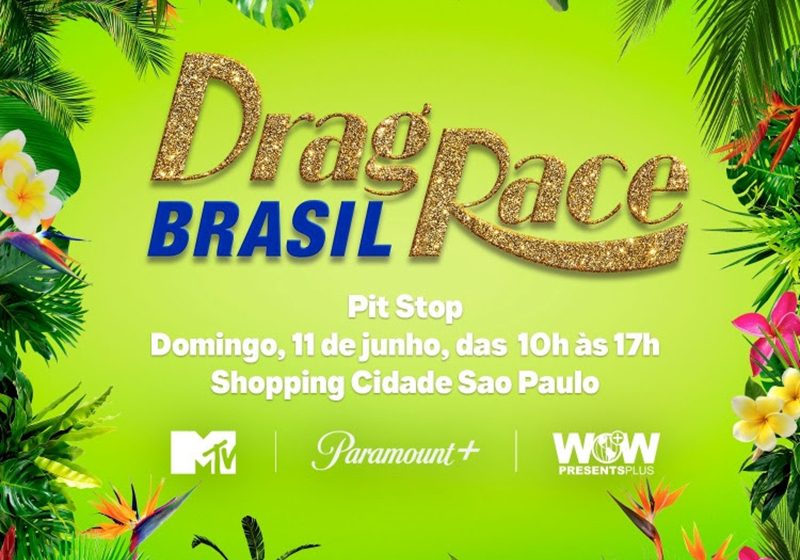  Drag Race Brasil vem aí: MTV e Paramount+ promovem pit stop de montação na Parada de SP