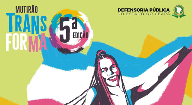 Defensoria do Ceará entrega 117 documentos com nome e gênero retificados para pessoas trans e travestis em ação de cidadania